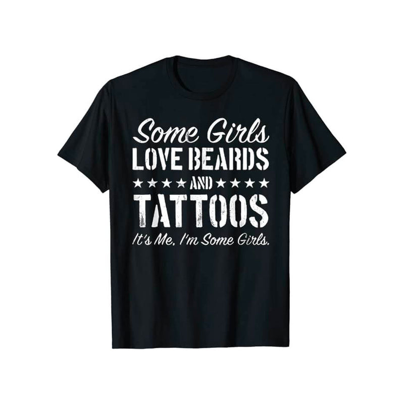 Vissa Tjejer älskar Skägg och Tatueringar T-Shirt